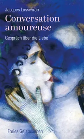 Lusseyran / Schikarski |  Conversation amoureuse | Buch |  Sack Fachmedien