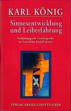 König / Arnim | Sinnesentwicklung und Leiberfahrung | Buch | 978-3-7725-1542-2 | www.sack.de