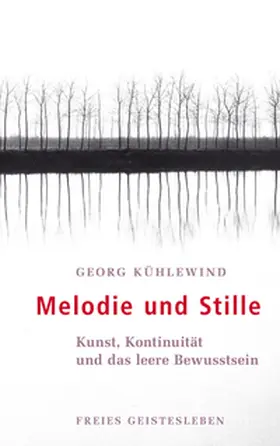Kühlewind |  Melodie und Stille | Buch |  Sack Fachmedien