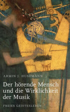 Husemann | Husemann, A: hörende Mensch und die Wirklichkeit | Buch | 978-3-7725-1701-3 | sack.de