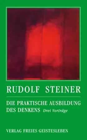 Steiner |  Die praktische Ausbildung des Denkens | Buch |  Sack Fachmedien