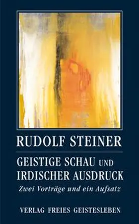 Steiner / Lin |  Geistige Schau und irdischer Ausdruck | Buch |  Sack Fachmedien