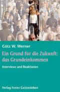 Werner |  Ein Grund für die Zukunft: das Grundeinkommen | Buch |  Sack Fachmedien