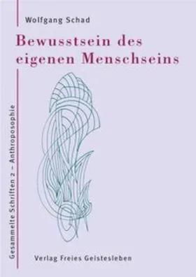 Schad |  Bewusstsein des eigenen Menschseins | Buch |  Sack Fachmedien