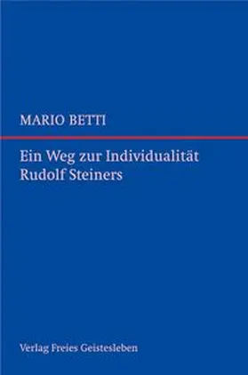 Betti |  Ein Weg zur Individualität Rudolf Steiners | Buch |  Sack Fachmedien