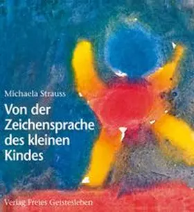 Strauss |  Von der Zeichensprache des kleinen Kindes | Buch |  Sack Fachmedien