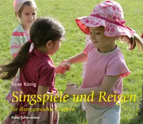 König |  Singspiele und Reigen für altersgemischte Gruppen | Buch |  Sack Fachmedien