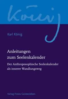 König / Steel |  Anleitungen zum Seelenkalender | Buch |  Sack Fachmedien