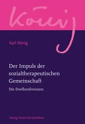König / Steel |  Der Impuls der sozialtherapeutischen Gemeinschaft | Buch |  Sack Fachmedien
