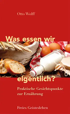 Wolff |  Was essen wir eigentlich? | Buch |  Sack Fachmedien