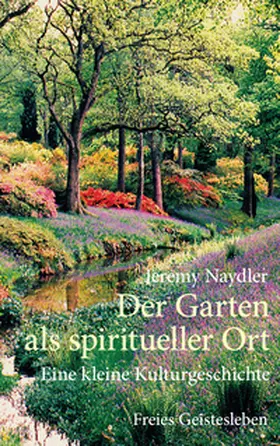 Naydler |  Der Garten als spiritueller Ort | Buch |  Sack Fachmedien
