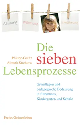 Gelitz / Strehlow |  Die sieben Lebensprozesse | Buch |  Sack Fachmedien
