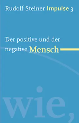 Steiner / Lin |  Der positive und der negative Mensch | Buch |  Sack Fachmedien