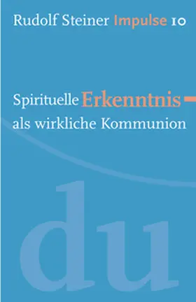 Steiner / Lin |  Spirituelle Erkenntnis als wirkliche Kommunion | Buch |  Sack Fachmedien