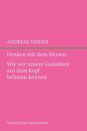 Neider |  Denken mit dem Herzen | Buch |  Sack Fachmedien