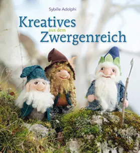 Adolphi |  Kreatives aus dem Zwergenreich | Buch |  Sack Fachmedien