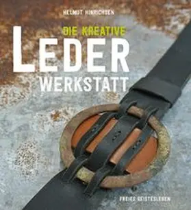 Hinrichsen |  Die kreative Lederwerkstatt | Buch |  Sack Fachmedien