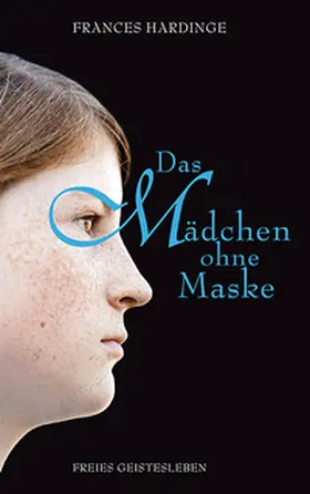 Hardinge |  Das Mädchen ohne Maske | Buch |  Sack Fachmedien