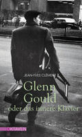 Clément |  Glenn Gould oder das innere Klavier | Buch |  Sack Fachmedien