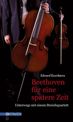 Dusinberre |  Beethoven für eine spätere Zeit | Buch |  Sack Fachmedien