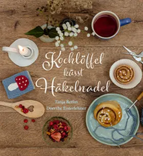 Berlin / Eisterlehner |  Kochlöffel küsst Häkelnadel | Buch |  Sack Fachmedien
