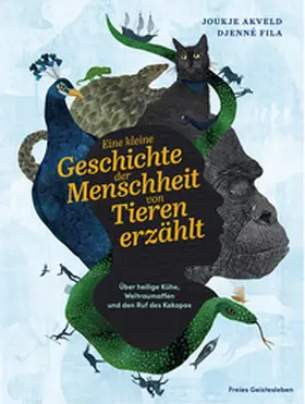 Akveld |  Eine kleine Geschichte der Menschheit von Tieren erzählt | Buch |  Sack Fachmedien