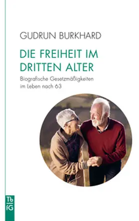 Burkhard |  Die Freiheit im 'Dritten Alter' | Buch |  Sack Fachmedien