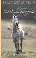 Ludwig |  Hufspuren: Der Himmel auf Pferden | eBook | Sack Fachmedien