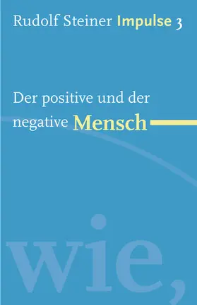 Steiner / Lin |  Der positive und der negative Mensch | eBook | Sack Fachmedien