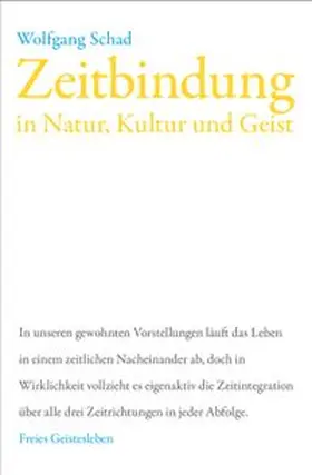 Schad |  Zeitbindung in Natur, Kultur und Geist | eBook | Sack Fachmedien