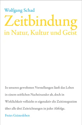 Schad |  Zeitbindung in Natur, Kultur und Geist | eBook | Sack Fachmedien