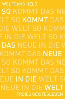 Held |  So kommt das Neue in die Welt | eBook | Sack Fachmedien