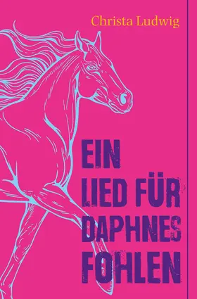 Ludwig |  Ein Lied für Daphnes Fohlen | eBook | Sack Fachmedien