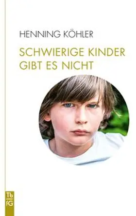 Köhler |  Schwierige Kinder gibt es nicht | eBook | Sack Fachmedien