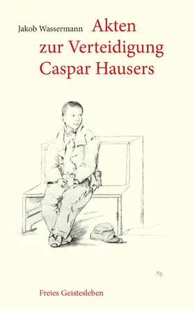 Wassermann / Weise |  Akten zur Verteidigung Caspar Hausers | eBook | Sack Fachmedien