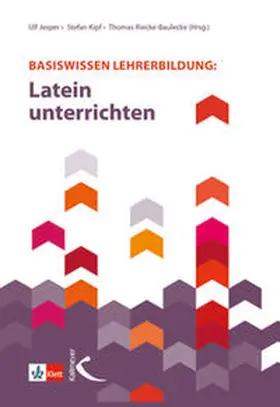 Jesper / Kipf / Riecke-Baulecke |  Basiswissen Lehrerbildung: Latein unterrichten | Buch |  Sack Fachmedien