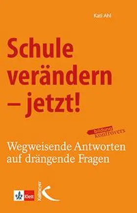 Ahl |  Schule verändern - jetzt! | Buch |  Sack Fachmedien