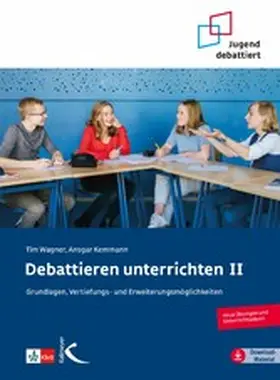 Wagner / Kemmann |  Debattieren unterrichten II | eBook | Sack Fachmedien