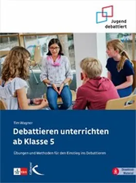 Wagner |  Debattieren unterrichten ab Klasse 5 | eBook | Sack Fachmedien