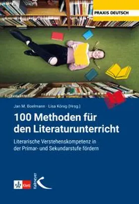 Boelmann / König |  100 Methoden für den Literaturunterricht | Buch |  Sack Fachmedien