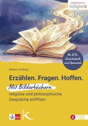 Tomberg |  Erzählen. Fragen. Hoffen: Mit Bilderbüchern religiöse und philosophische Gespräche eröffnen | Buch |  Sack Fachmedien