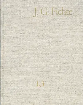 Lauth / Jacob / Gliwitzky |  Johann Gottlieb Fichte: Gesamtausgabe / Reihe I: Werke. Band 3: Werke 1794–1796 | Buch |  Sack Fachmedien