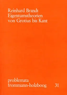 Brandt / Holzboog |  Eigentumstheorien von Grotius bis Kant | Buch |  Sack Fachmedien