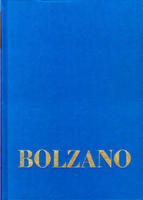 Berg / Winter / Kambartel |  Bernard Bolzano Gesamtausgabe / Reihe I: Schriften. Band 13,1: Wissenschaftslehre §§ 269-306 | Buch |  Sack Fachmedien