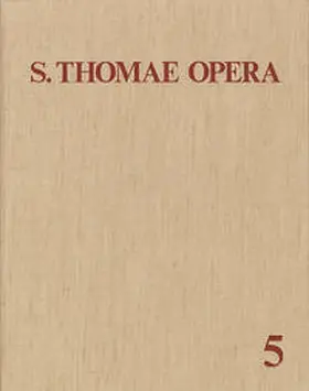 Busa |  Thomas von Aquin: Opera Omnia / Band 5: Commentaria in Scripturas | Buch |  Sack Fachmedien