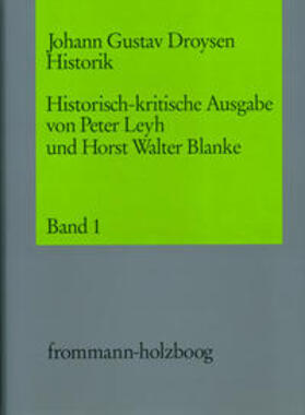 Droysen / Blanke / Leyh | Johann Gustav Droysen: Historik / Historisch-kritische Ausgabe. 5 Bände, davon 1 Doppel- und ein Supplementband | Buch | 978-3-7728-1122-7 | sack.de