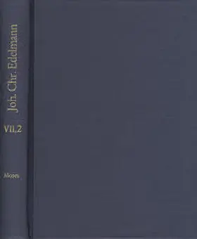 Edelmann / Grossmann |  Johann Christian Edelmann: Sämtliche Schriften / Band 7,2: Moses mit aufgedecktem Angesichte. Fünfter, sechster, siebenter, achter und achtundzwanzigster Anblick | Buch |  Sack Fachmedien