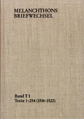 Melanchthon / Scheible | Melanchthons Briefwechsel / Band T 1: Texte 1-254 (1514–1522) | Buch | 978-3-7728-1175-3 | www.sack.de