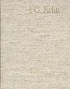 Lauth / Gliwitzky / Fichte |  Johann Gottlieb Fichte: Gesamtausgabe / Reihe I: Werke. Band 7: Werke 1800–1801 | Buch |  Sack Fachmedien