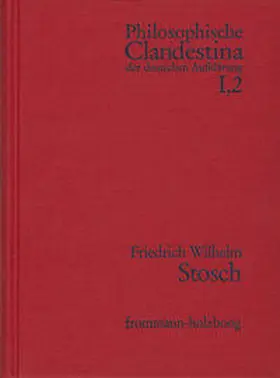 Stosch / Schröder / Pott |  Philosophische Clandestina der deutschen Aufklärung / Abteilung I: Texte und Dokumente. Band 2: Friedrich Wilhelm Stosch (1648-1704). Dokumente | Buch |  Sack Fachmedien